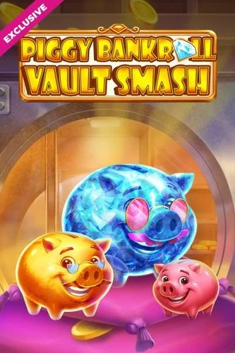 Piggy Bankroll: Vault Smash